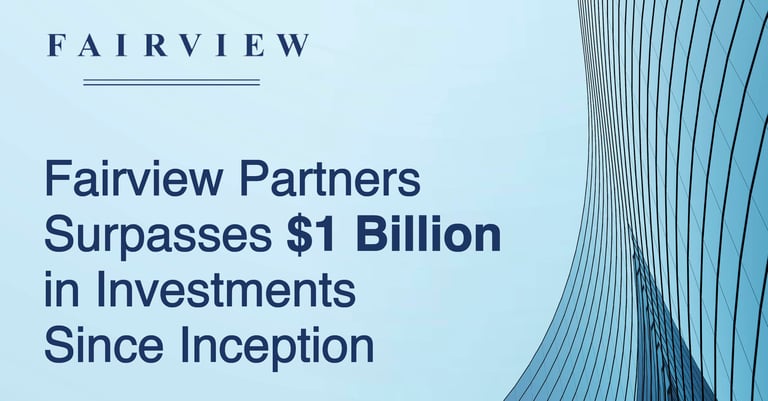 Fairview Partners Surpasses $1 Billion in Investments Since Inception
