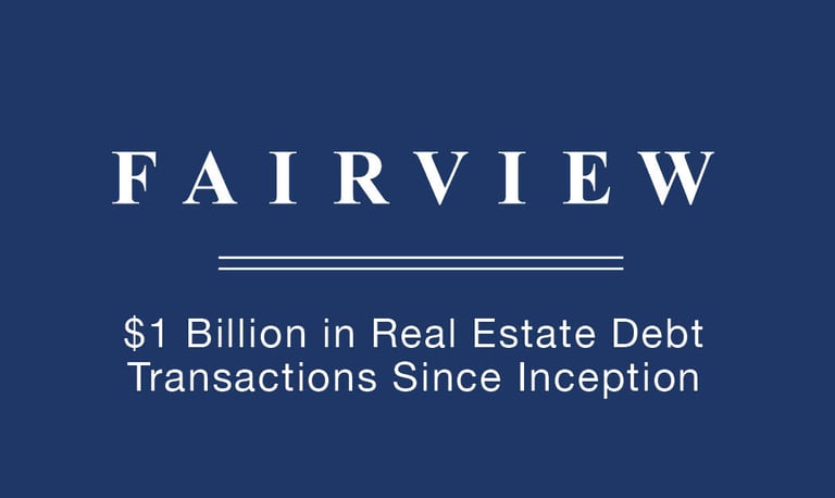 Fairview Celebrates $1 Billion in Real Estate Debt Transactions Since Inception